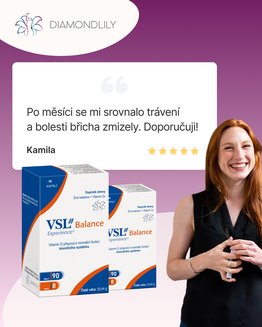 Není nad osobní zkušenost. ✨ Když nám do zpráv přistane taková recenze, víme, že naše práce a důraz na kvalitu mají smysl. O svou zkušenost s VSL#3 Balance se podělila Kamila:
💬 „Po dlouhém období zdravotních komplikací jsem hledala něco, co by mi pomohlo s problémy s trávením. Tento produkt mě mile překvapil! Po měsíci se mi srovnalo trávení, bolesti břicha zmizely a celkově se cítím mnohem lépe. Produkt mohu jen doporučit, opravdu mi pomohl a plánuju v něm pokračovat.“
Proč Balance funguje i tam, kde běžná probiotika nestačí? I když je navržen pro každodenní podporu, stále v sobě nese sílu 90 miliard živých bakterií. To je koncentrace, která dokáže skutečně uklidit v zažívání, zbavit vás pocitu těžkosti a vrátit tělu ztracenou rovnováhu. ⚖️🌿
Navíc obsahuje vitamin B6, který přispívá ke snížení míry únavy a vyčerpání, což po období zdravotních komplikací ocení každý. 🔋
Máte i vy zkušenost s VSL#3 Balance nebo klasickou silnou verzí VSL#3? Pomohl vám v náročném období nebo je vaším parťákem na cestách?
Napište nám do komentářů, budeme moc rádi za vaše příběhy! 👇