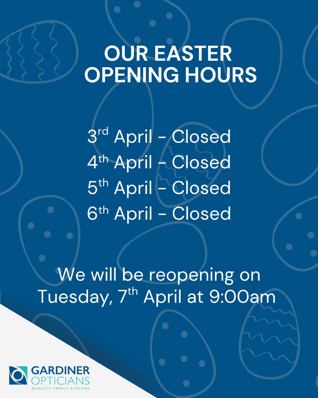 Thinking of popping in over Easter? Here’s a quick heads-up on our opening hours 🐣
We’ll be closed from Good Friday (3rd April) through to Easter Monday (6th April), and reopen at 9am on Tuesday 7th April.
Wishing you a lovely Easter weekend from all of us at Gardiner Opticians 💙
#OpeningHours #EasterHours #GardinerOpticians #LocalBusiness #Opticians